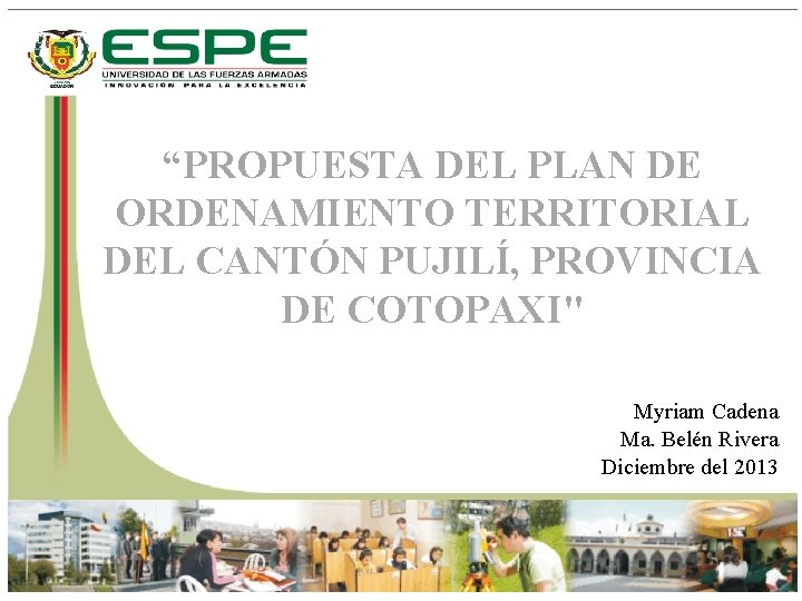 “PROPUESTA DEL PLAN DE ORDENAMIENTO TERRITORIAL DEL CANTÓN PUJILÍ, PROVINCIA DE COTOPAXI" Myriam Cadena