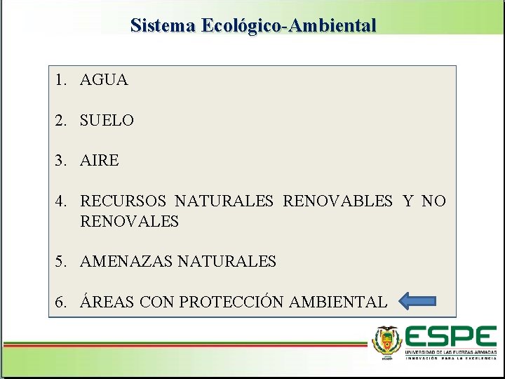 Sistema Ecológico-Ambiental Aspectos Generales del cantón Pujilí 1. AGUA Superficie: 130. 043 hectáreas 2.