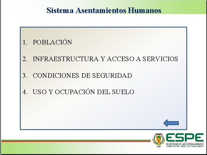 Sistema Asentamientos Humanos Aspectos Generales del cantón Pujilí 1. POBLACIÓN 2. INFRAESTRUCTURA Y ACCESO