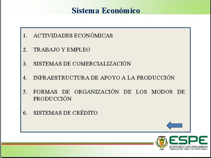 Sistema Económico Aspectos Generales del cantón Pujilí 1. ACTIVIDADES ECONÓMICAS 2. TRABAJO Y EMPLEO