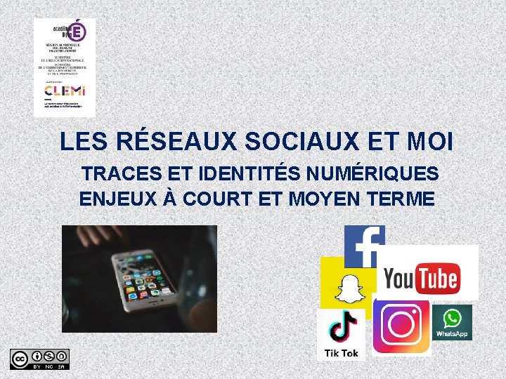 LES RÉSEAUX SOCIAUX ET MOI TRACES ET IDENTITÉS NUMÉRIQUES ENJEUX À COURT ET MOYEN