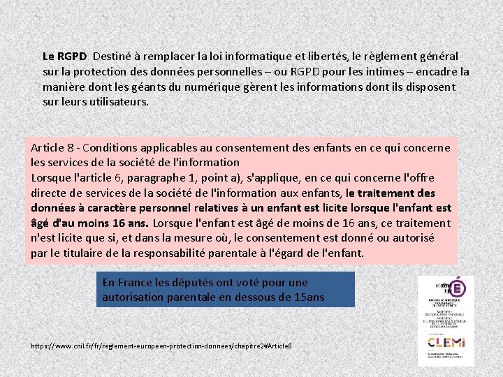 Le RGPD Destiné à remplacer la loi informatique et libertés, le règlement général sur