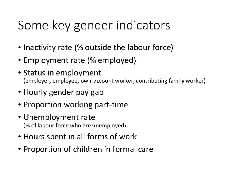 Some key gender indicators • Inactivity rate (% outside the labour force) • Employment