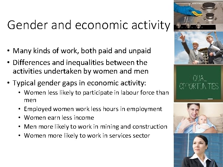 Gender and economic activity • Many kinds of work, both paid and unpaid •