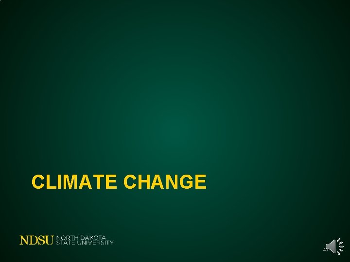 CLIMATE CHANGE 47 