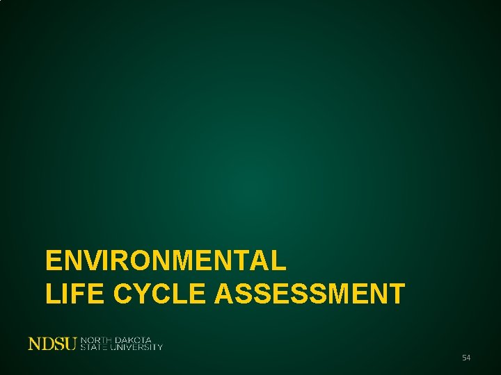 ENVIRONMENTAL LIFE CYCLE ASSESSMENT 54 