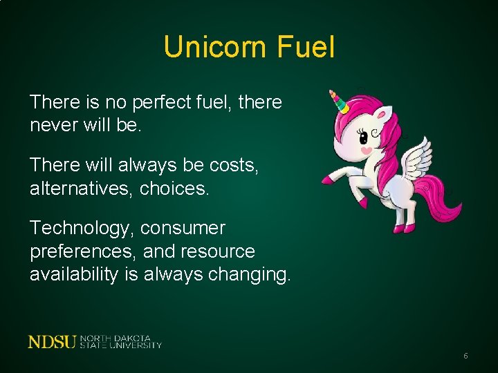 Unicorn Fuel There is no perfect fuel, there never will be. There will always