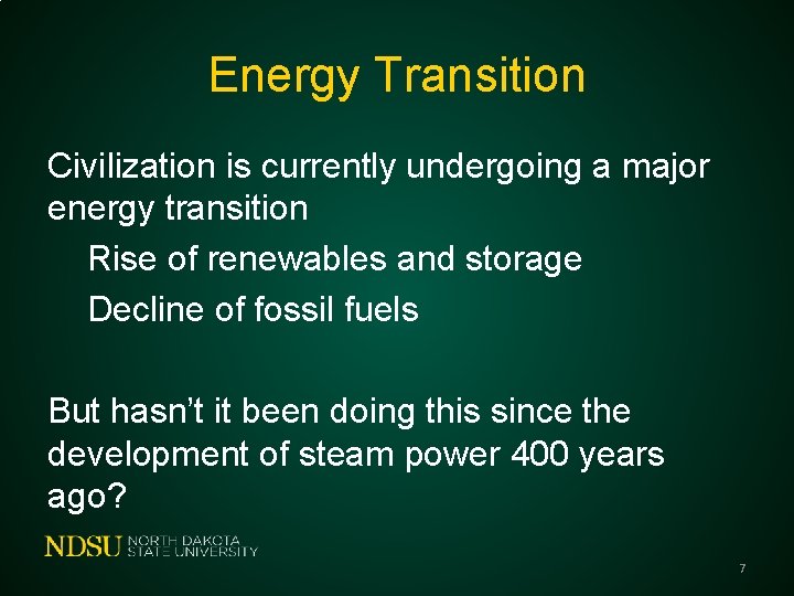 Energy Transition Civilization is currently undergoing a major energy transition Rise of renewables and