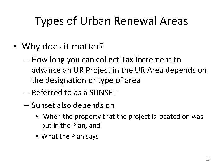 Types of Urban Renewal Areas • Why does it matter? – How long you