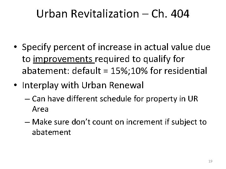 Urban Revitalization – Ch. 404 • Specify percent of increase in actual value due