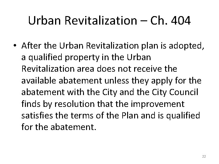 Urban Revitalization – Ch. 404 • After the Urban Revitalization plan is adopted, a