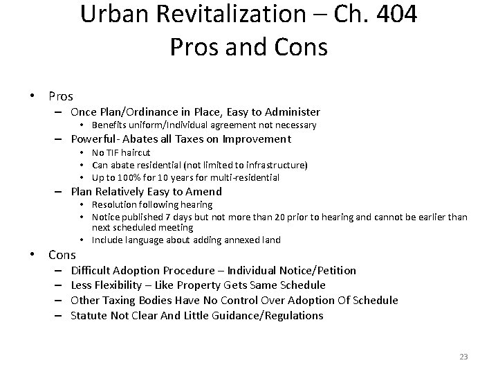 Urban Revitalization – Ch. 404 Pros and Cons • Pros – Once Plan/Ordinance in