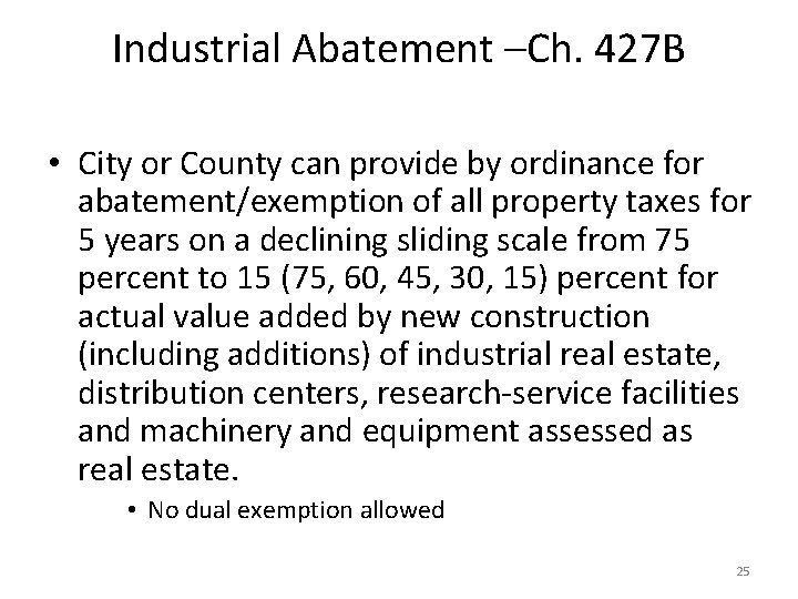 Industrial Abatement –Ch. 427 B • City or County can provide by ordinance for