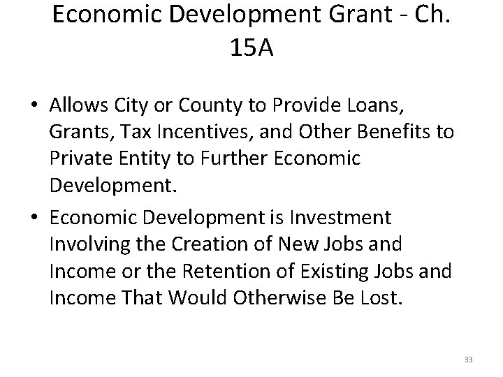 Economic Development Grant - Ch. 15 A • Allows City or County to Provide