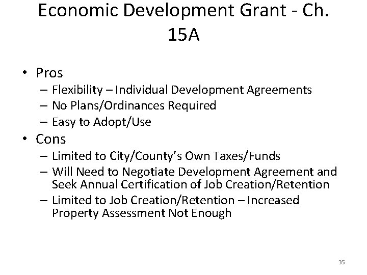 Economic Development Grant - Ch. 15 A • Pros – Flexibility – Individual Development