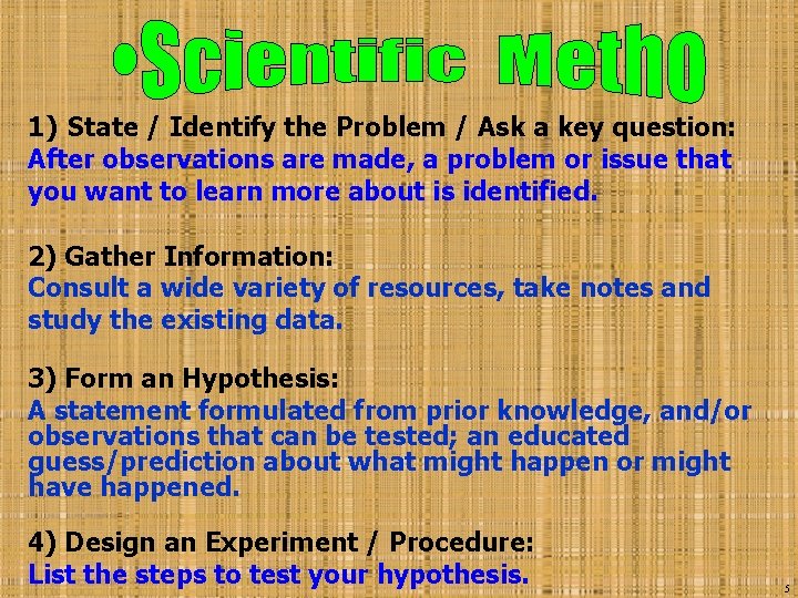 1) State / Identify the Problem / Ask a key question: After observations are