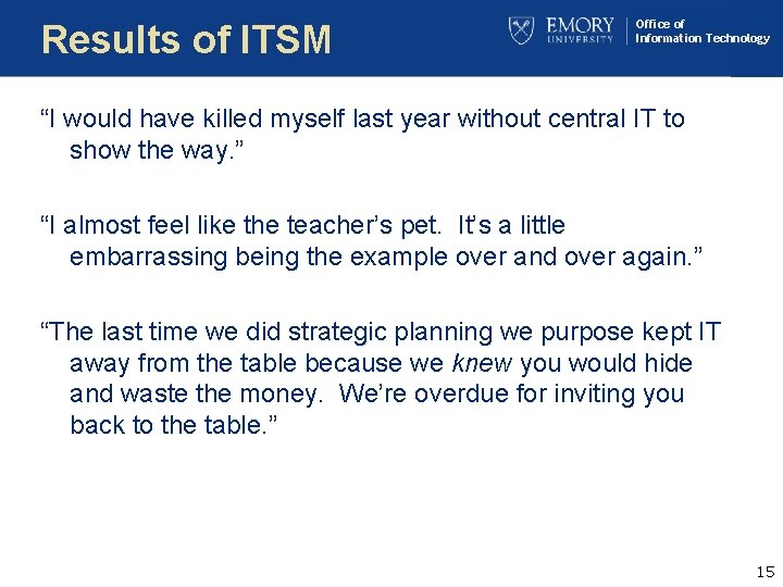 Results of ITSM Office of Information Technology “I would have killed myself last year