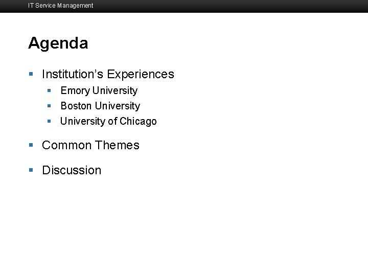 IT Service Management Agenda Boston University Slideshow Title Goes Here § Institution’s Experiences §