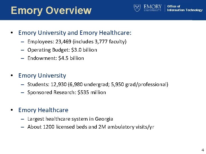 Emory Overview Office of Information Technology • Emory University and Emory Healthcare: – Employees: