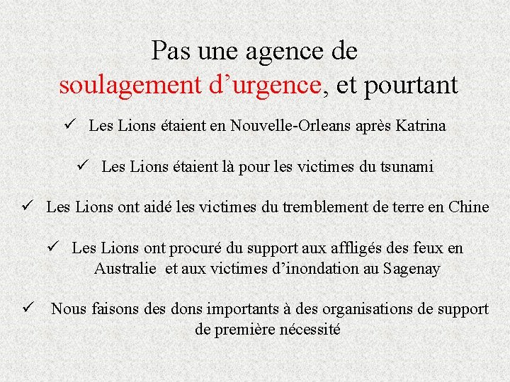 Pas une agence de soulagement d’urgence, et pourtant ü Les Lions étaient en Nouvelle-Orleans