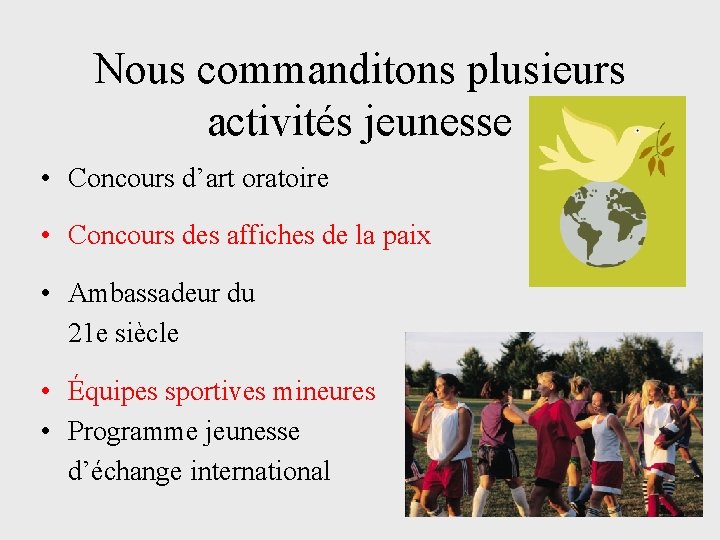 Nous commanditons plusieurs activités jeunesse • Concours d’art oratoire • Concours des affiches de