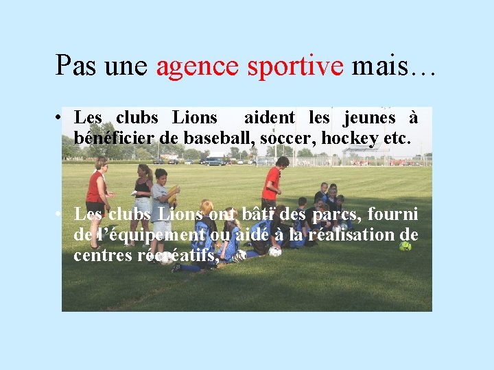 Pas une agence sportive mais… • Les clubs Lions aident les jeunes à bénéficier