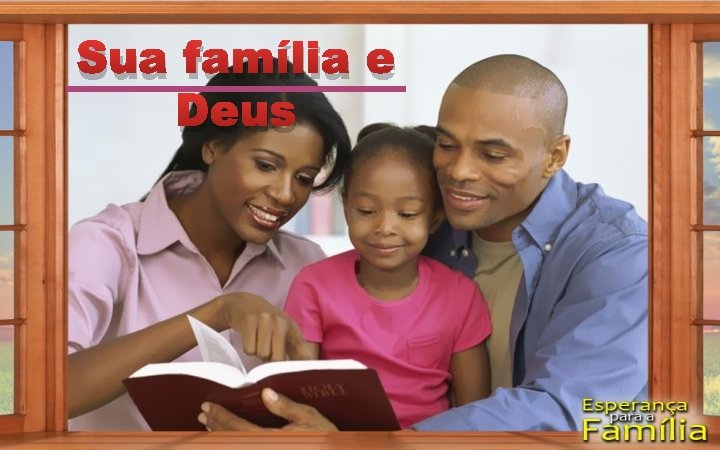 Sua família e Deus 
