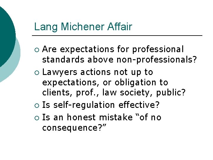 Lang Michener Affair Are expectations for professional standards above non-professionals? ¡ Lawyers actions not