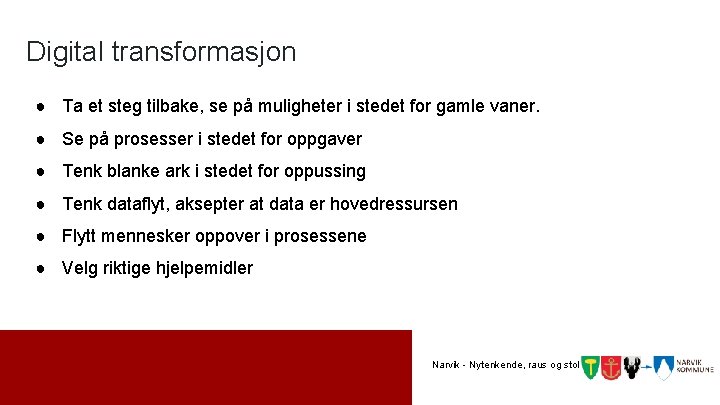 Digital transformasjon ● Ta et steg tilbake, se på muligheter i stedet for gamle