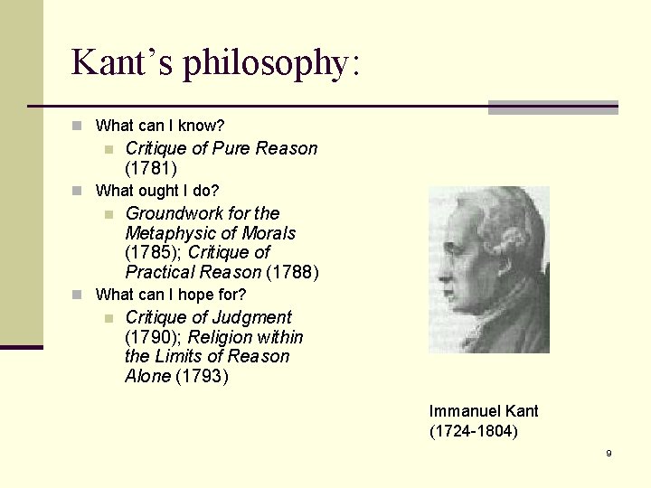 Kant’s philosophy: n What can I know? n Critique of Pure Reason (1781) n