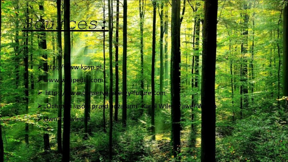 Sources: Ø http: //www. kpsp. pl Ø www. wikipedia. com Ø http: //www. conserve-energy-future.