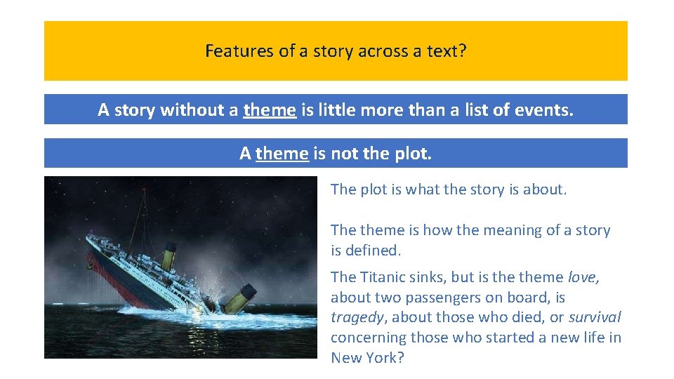 Features of a story across a text? A story without a theme is little