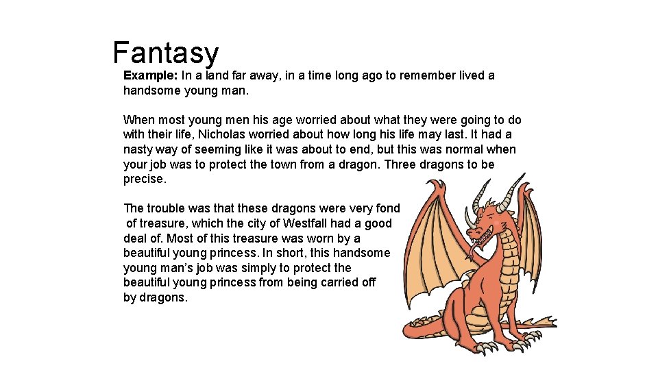 Fantasy Example: In a land far away, in a time long ago to remember