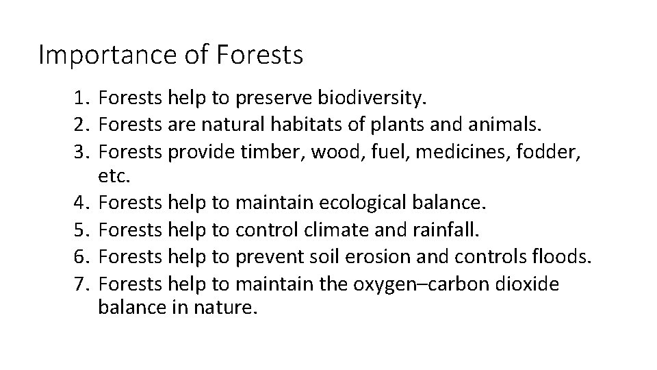 Importance of Forests 1. Forests help to preserve biodiversity. 2. Forests are natural habitats