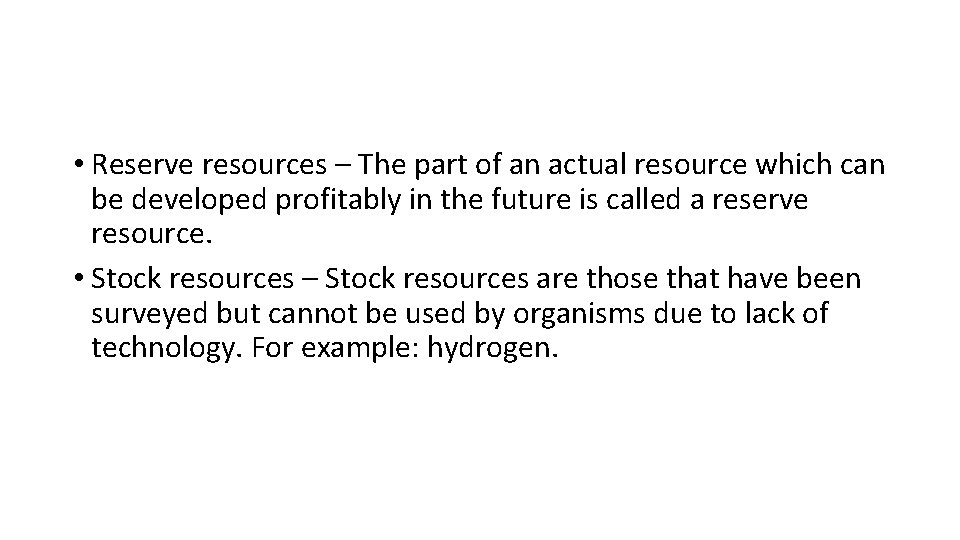  • Reserve resources – The part of an actual resource which can be
