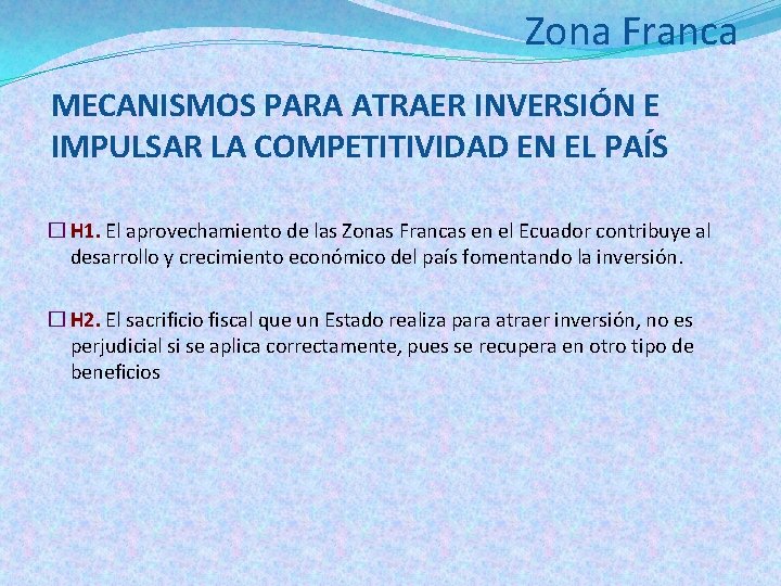 Zona Franca MECANISMOS PARA ATRAER INVERSIÓN E IMPULSAR LA COMPETITIVIDAD EN EL PAÍS �