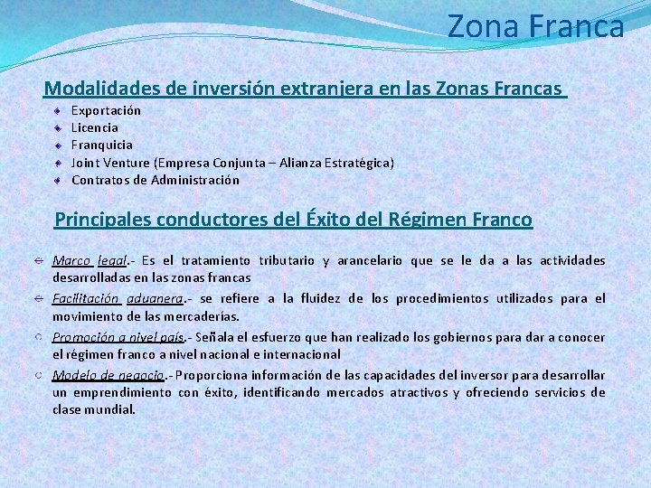 Zona Franca Modalidades de inversión extranjera en las Zonas Francas Exportación Licencia Franquicia Joint