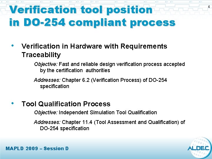 Verification tool position in DO-254 compliant process • Verification in Hardware with Requirements Traceability Verification tool position in DO-254 compliant process • Verification in Hardware with Requirements Traceability