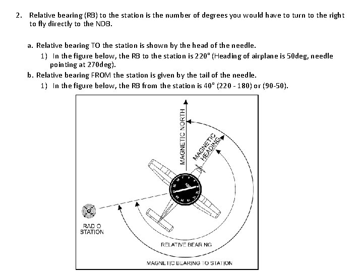 2. Relative bearing (RB) to the station is the number of degrees you would