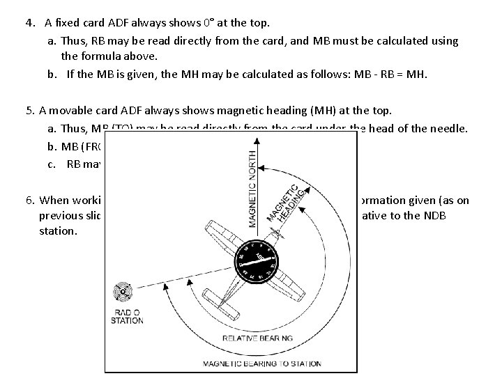 4. A fixed card ADF always shows 0° at the top. a. Thus, RB
