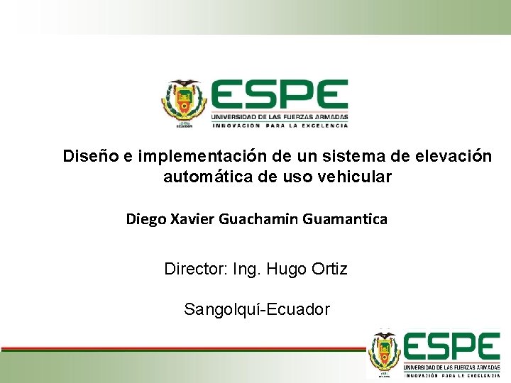 Diseño e implementación de un sistema de elevación automática de uso vehicular Diego Xavier