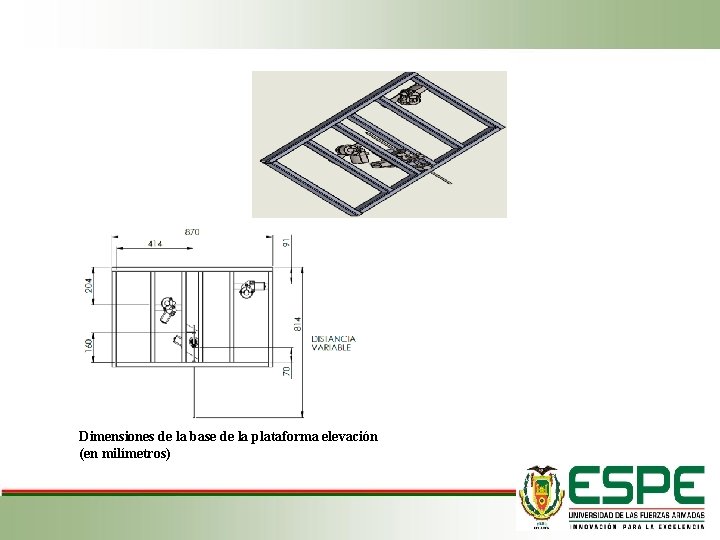 Dimensiones de la base de la plataforma elevación (en milímetros) 