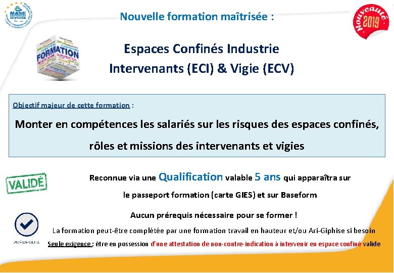 Nouvelle formation maîtrisée : Espaces Confinés Industrie Intervenants (ECI) & Vigie (ECV) Objectif majeur