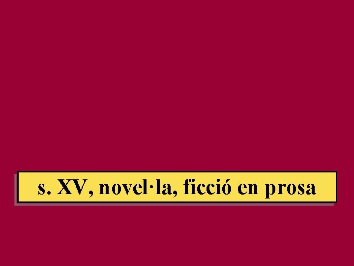 s. XV, novel·la, ficció en prosa 