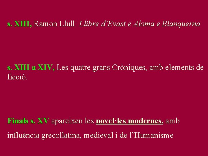 s. XIII, Ramon Llull: Llibre d’Evast e Aloma e Blanquerna s. XIII a XIV,