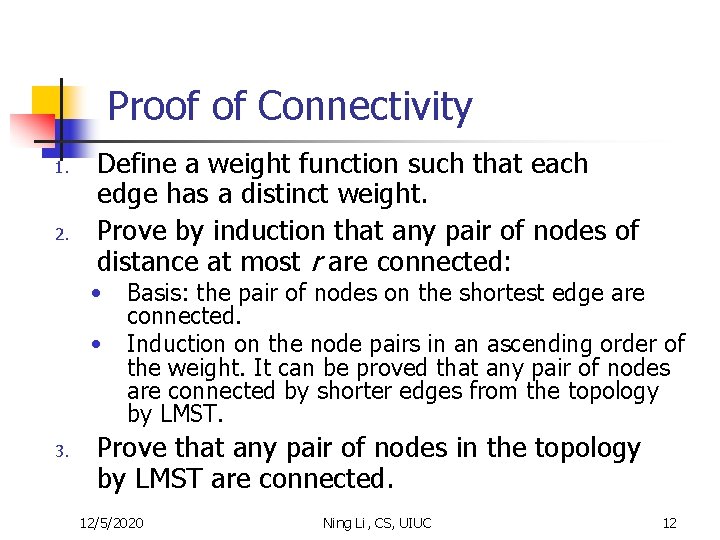 Proof of Connectivity 1. 2. Define a weight function such that each edge has