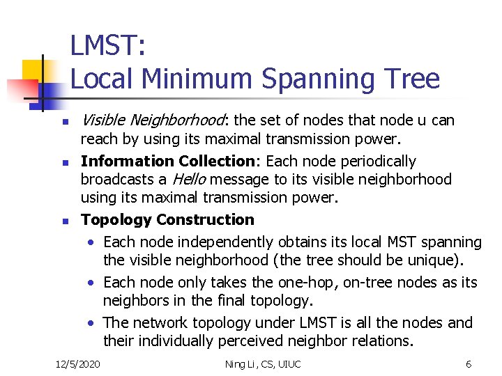 LMST: Local Minimum Spanning Tree n n n Visible Neighborhood: the set of nodes