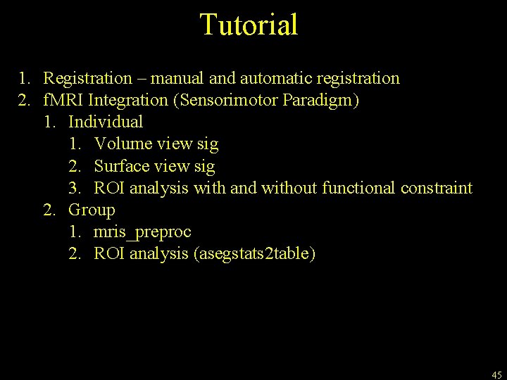 Tutorial 1. Registration – manual and automatic registration 2. f. MRI Integration (Sensorimotor Paradigm)
