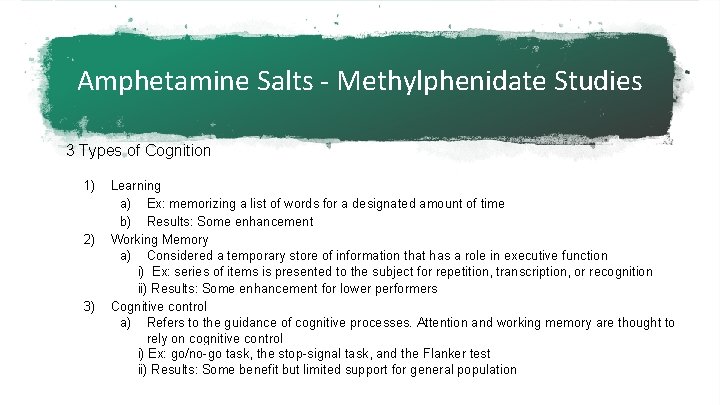 Amphetamine Salts - Methylphenidate Studies 3 Types of Cognition 1) 2) 3) Learning a)