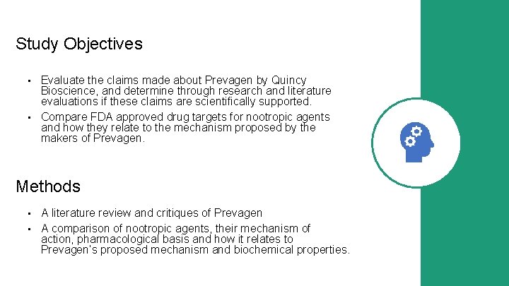 Study Objectives • • Evaluate the claims made about Prevagen by Quincy Bioscience, and